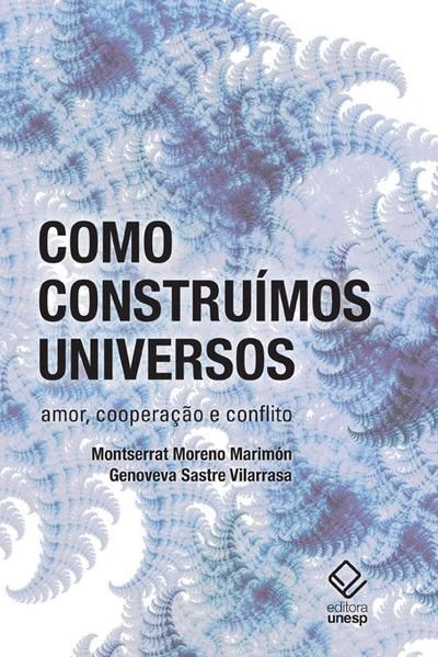 COMO CONSTRUÍMOS UNIVERSOS