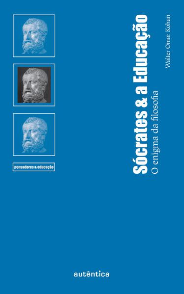 SÓCRATES & A EDUCAÇÃO - O ENIGMA DA FILOSOFIA