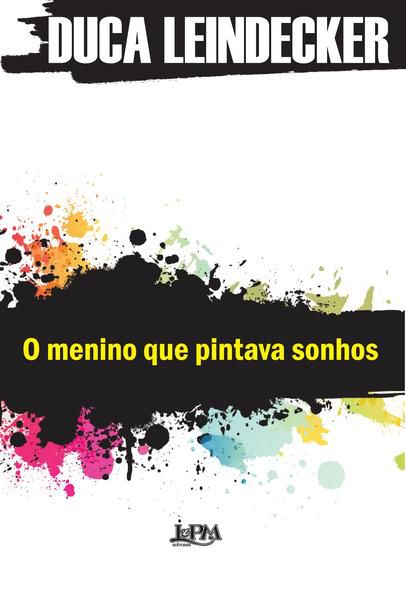 O MENINO QUE PINTAVA SONHOS