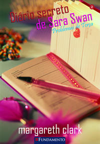 DIÁRIO SECRETO DE SARA SWAN 02 - PROBLEMAS DE TERÇA