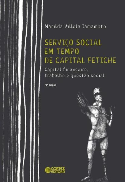 SERVIÇO SOCIAL EM TEMPO DE CAPITAL FETICHE