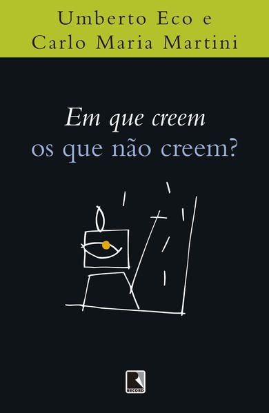 EM QUE CREEM OS QUE NÃO CREEM?