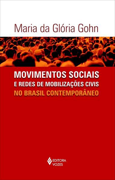 MOVIMENTOS SOCIAIS E REDES DE MOBILIZAÇÕES CIVIS NO BRASIL CONTEMPORÂNEO