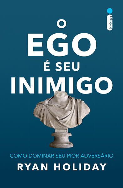 O EGO É SEU INIMIGO