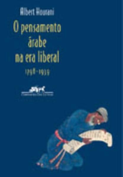 O PENSAMENTO ÁRABE NA ERA LIBERAL - 1798-1939