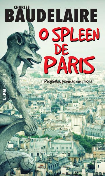 O SPLEEN DE PARIS: PEQUENOS POEMAS EM PROSA - VOL. 1208