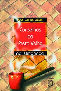 CONSELHOS DE PRETO-VELHO NA UMBANDA