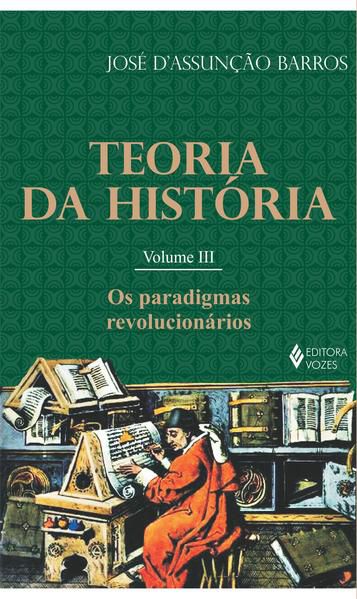 TEORIA DA HISTÓRIA VOL. III