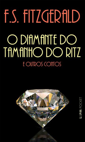 O DIAMANTE DO TAMANHO DO RITZ E OUTROS CONTOS - VOL. 528