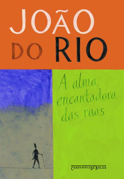 A ALMA ENCANTADORA DAS RUAS