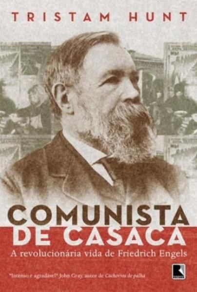 COMUNISTA DE CASACA: A VIDA REVOLUCIONÁRIA DE FRIEDRICH ENGELS
