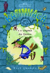 BAFINHACA E A VINGANÇA DOS GNOMOS