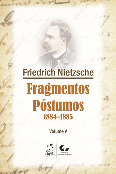 FRAGMENTOS PÓSTUMOS - 1884-1885 - VOLUME V