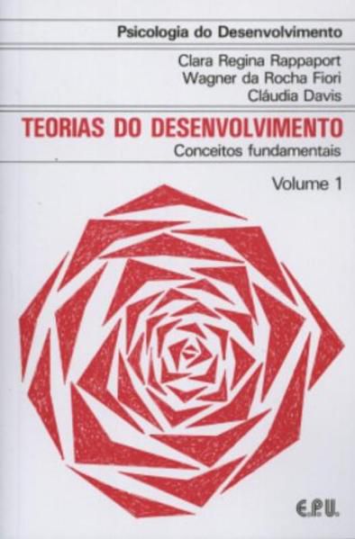 PSICOLOGIA DO DESENVOLVIMENTO - TEORIAS DO DESENV. CONCEITOS FUNDAMENTAIS VOL. 1
