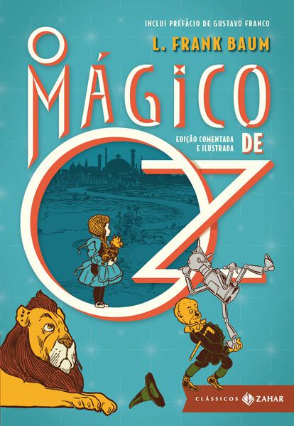 O MÁGICO DE OZ: EDIÇÃO COMENTADA E ILUSTRADA