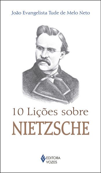 10 LIÇÕES SOBRE NIETZSCHE