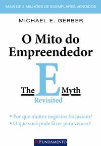 O MITO DO EMPREENDEDOR