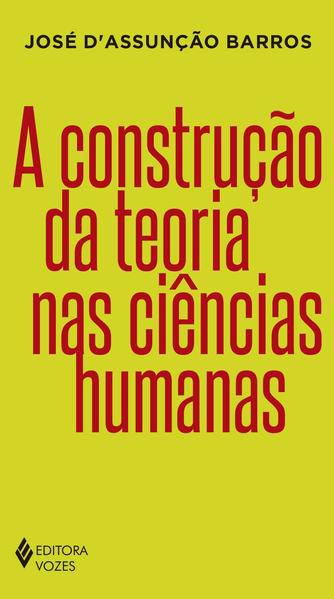 A CONSTRUÇÃO DA TEORIA NAS CIÊNCIAS HUMANAS