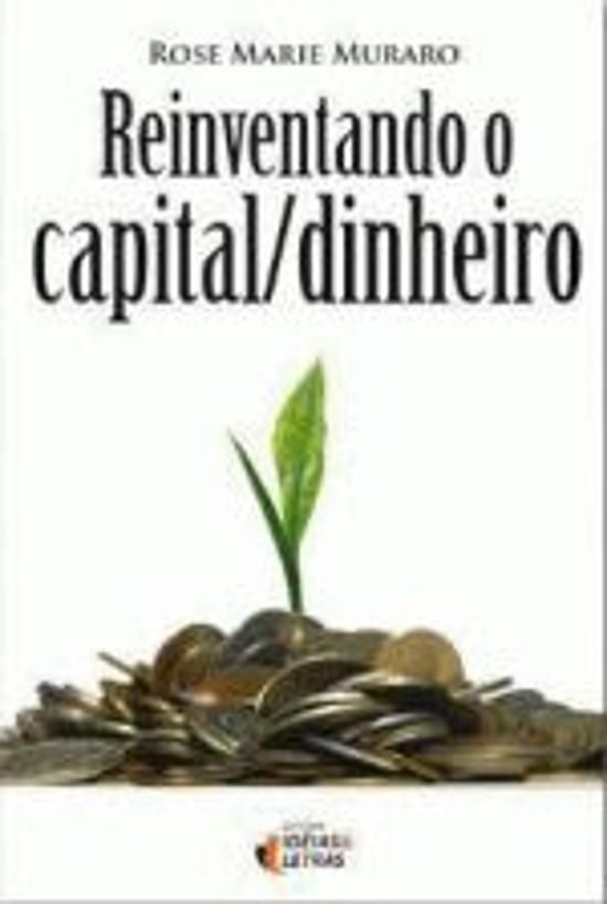REINVENTANDO O CAPITAL/DINHEIRO