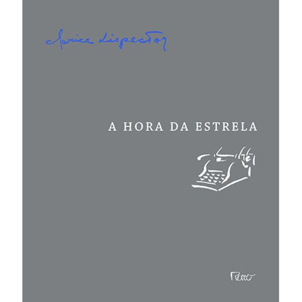 A HORA DA ESTRELA: EDIÇÃO COM MANUSCRITOS E ENSAIOS INÉDITOS