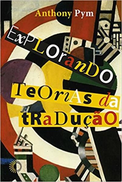 EXPLORANDO AS TEORIAS DA TRADUÇÃO