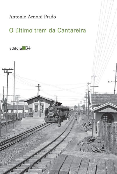 O ÚLTIMO TREM DA CANTAREIRA
