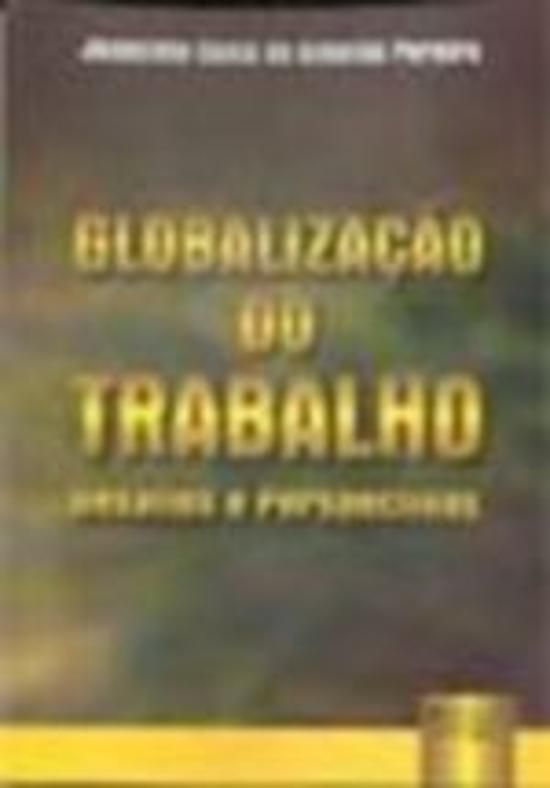 GLOBALIZAÇÃO DO TRABALHO - DESAFIOS E PERSPECTIVAS