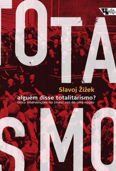 ALGUÉM DISSE TOTALITARISMO?