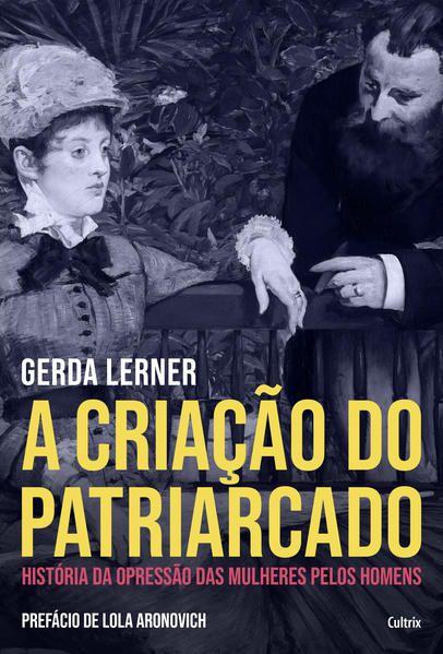 A CRIAÇÃO DO PATRIARCADO