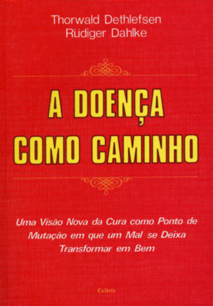 A DOENÇA COMO CAMINHO
