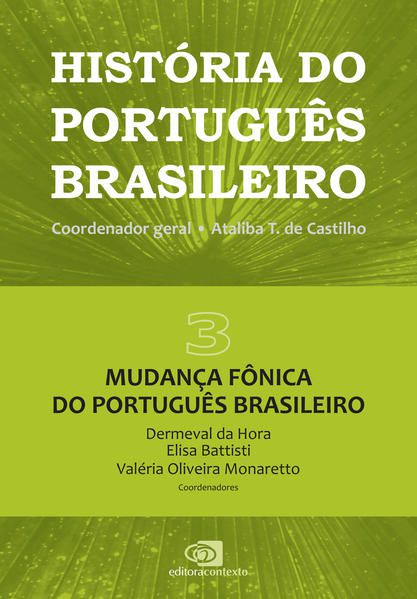 HISTÓRIA DO PORTUGUÊS BRASILEIRO - VOL. 3 - VOL. 3