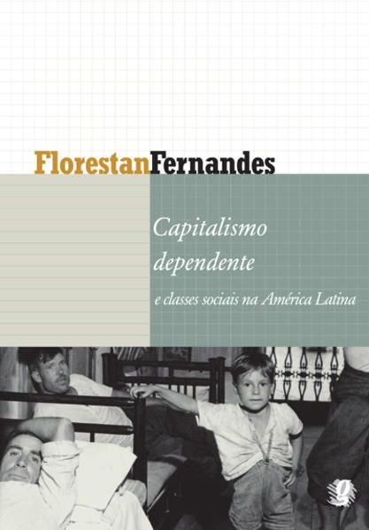 CAPITALISMO DEPENDENTE E CLASSES SOCIAIS NA AMÉRICA LATINA