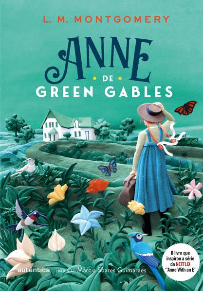 ANNE DE GREEN GABLES - (TEXTO INTEGRAL - CLÁSSICOS AUTÊNTICA)