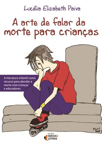 A ARTE DE FALAR DA MORTE PARA CRIANÇAS
