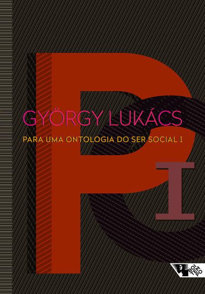 PARA UMA ONTOLOGIA DO SER SOCIAL I