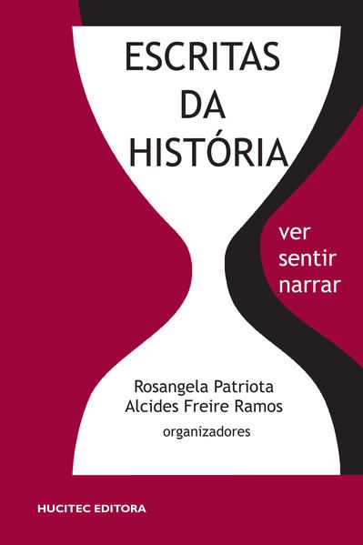 ESCRITAS DA HISTÓRIA: VER, SENTIR, NARRAR
