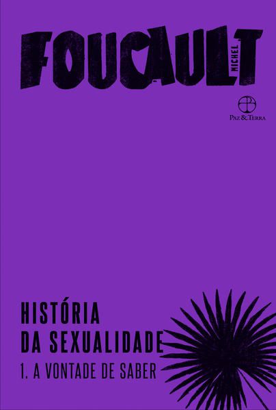 HISTÓRIA DA SEXUALIDADE: A VONTADE DO SABER (VOL. 1) - VOL. 1