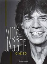 MICK JAGGER: O MITO
