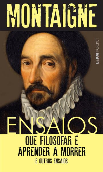 ENSAIOS: QUE FILOSOFAR É APRENDER A MORRER E OUTROS ENSAIOS - VOL. 1213
