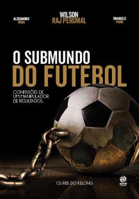 O SUBMUNDO DO FUTEBOL