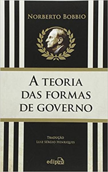 A TEORIA DAS FORMAS DE GOVERNO NA HISTÓRIA DO PENSAMENTO POLÍTICO