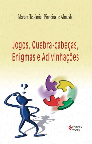 JOGOS, QUEBRA-CABEÇAS, ENIGMAS E ADIVINHAÇÕES