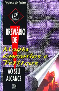BREVIARIO DE MAGIA, ENCANTOS E FEITIÇOS