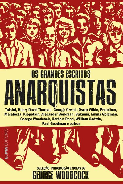 OS GRANDES ESCRITOS ANARQUISTAS