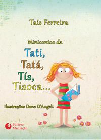 MINICONTOS DA TATI, TATÁ, TÍS, TISOCA