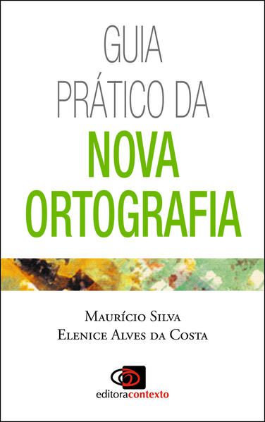GUIA PRÁTICO DA NOVA ORTOGRAFIA