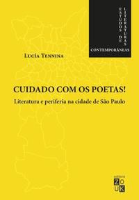 CUIDADO COM OS POETAS! LITERATURA E PERIFERIA NA CIDADE DE SÃO PAULO
