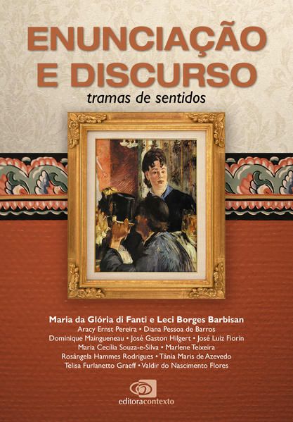 ENUNCIAÇÃO E DISCURSO - TRAMAS DE SENTIDOS