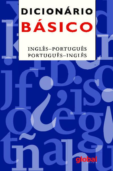 DICIONÁRIO BÁSICO INGLÊS–PORTUGUÊS, PORTUGUÊS–INGLÊS