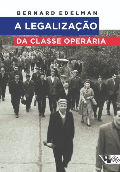 A LEGALIZAÇÃO DA CLASSE OPERÁRIA